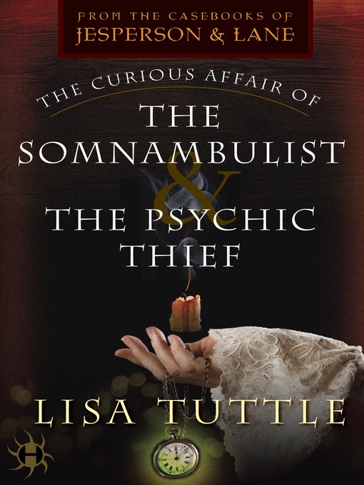 Title details for The Curious Affair of the Somnambulist & the Psychic Thief by Lisa Tuttle - Available